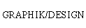 Graphik/Design